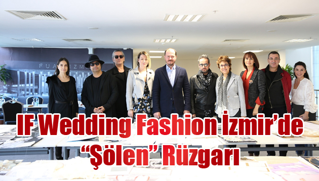 IF Wedding Fashion İzmir’de “Şölen” Rüzgarı