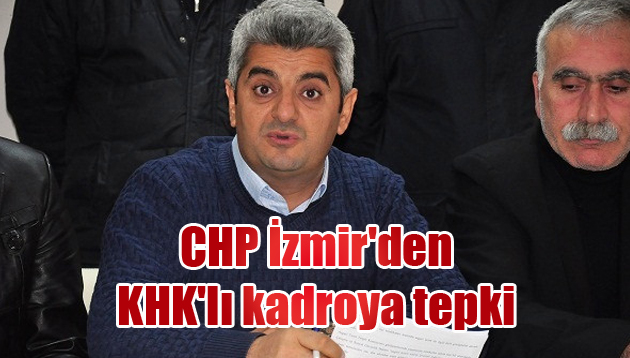 CHP İzmir’den KHK’lı kadroya tepki