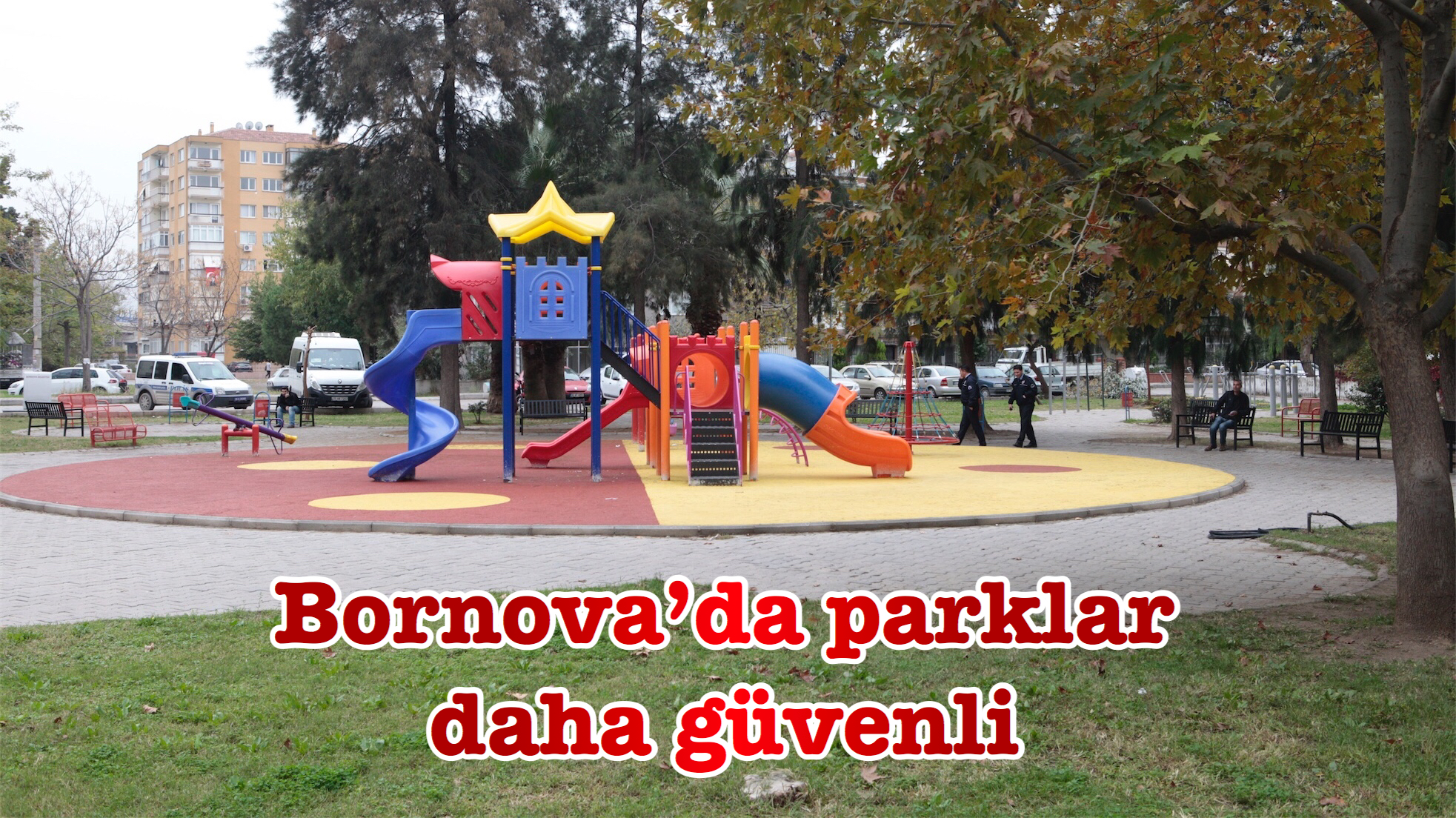 Bornova’da parklar daha güvenli