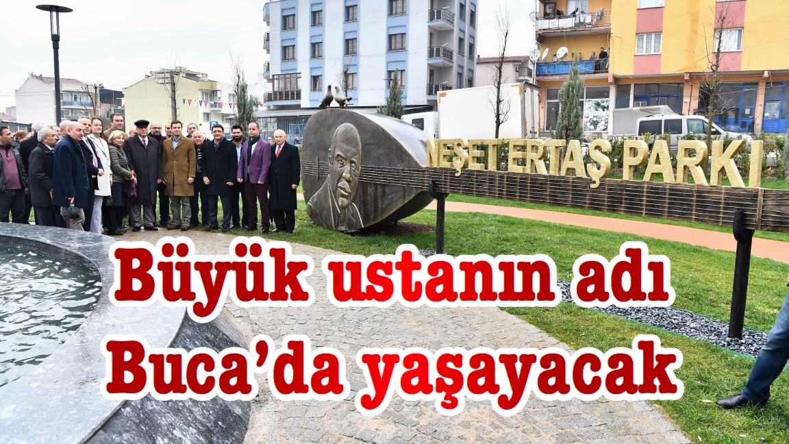 Büyük ustanın adı Buca’da yaşayacak