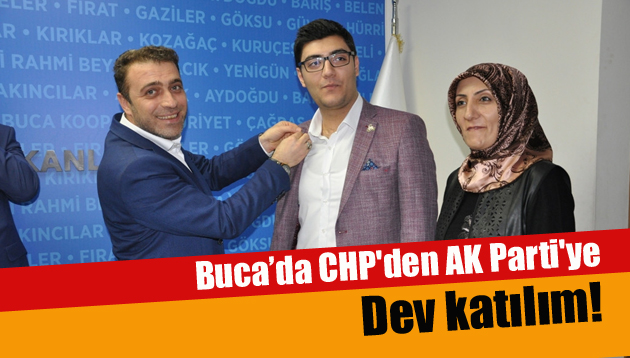 Buca’da CHP’den AK Parti’ye dev katılım!