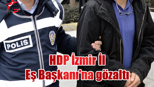 HDP İzmir İl Eş Başkanı’na gözaltı