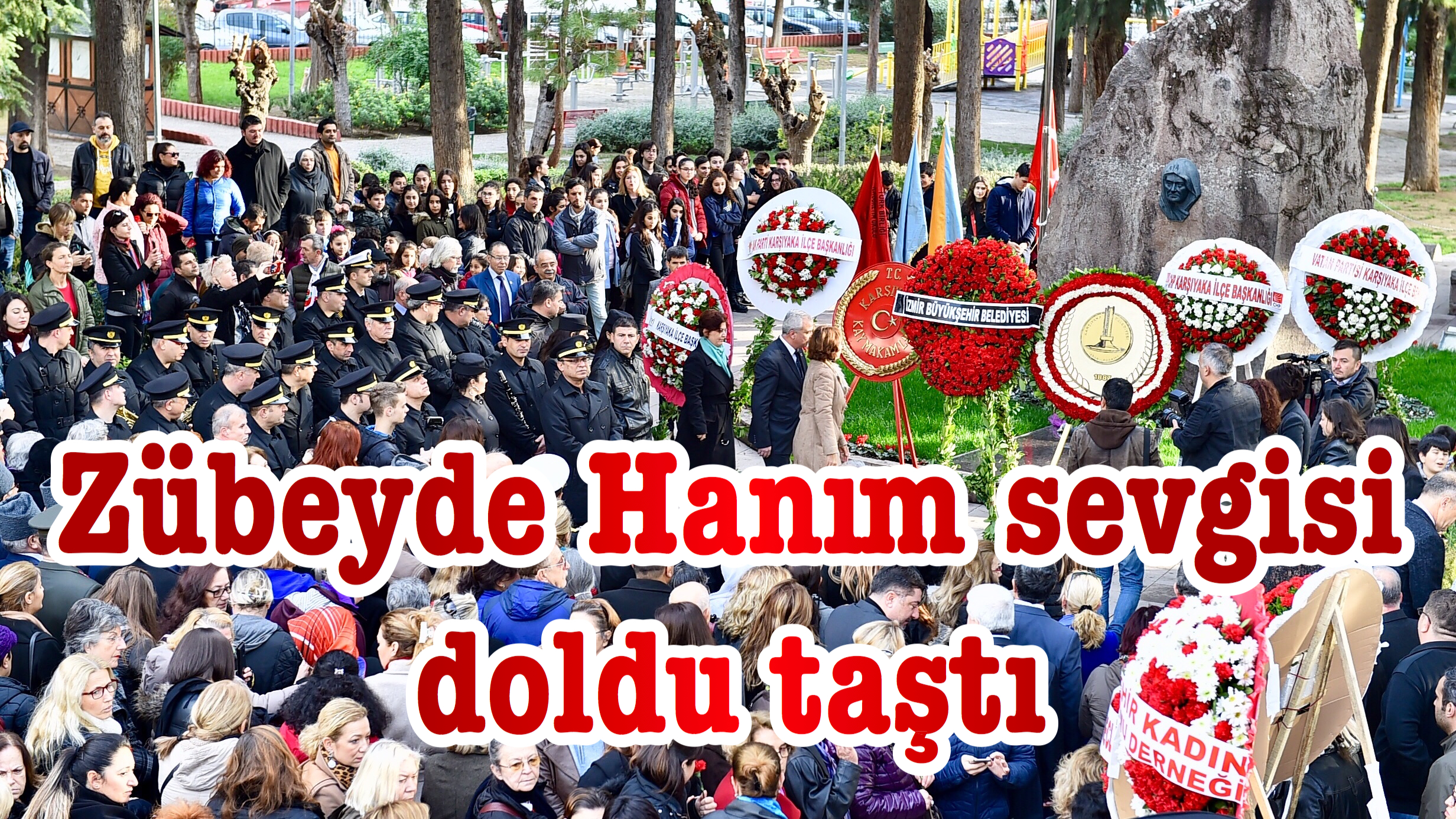 Zübeyde Hanım sevgisi doldu taştı