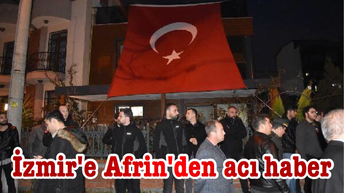 İzmir’e Afrin’den acı haber