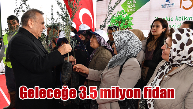 Geleceğe 3.5 milyon fidan