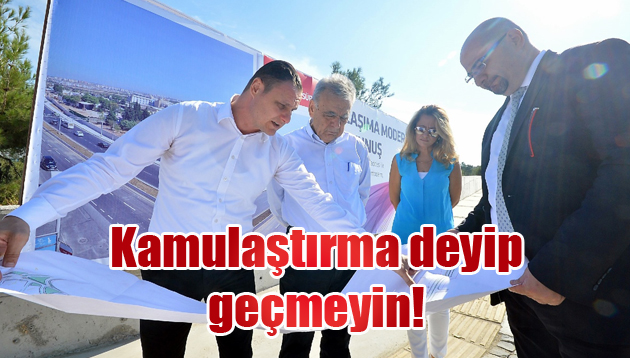 Kamulaştırma deyip geçmeyin!