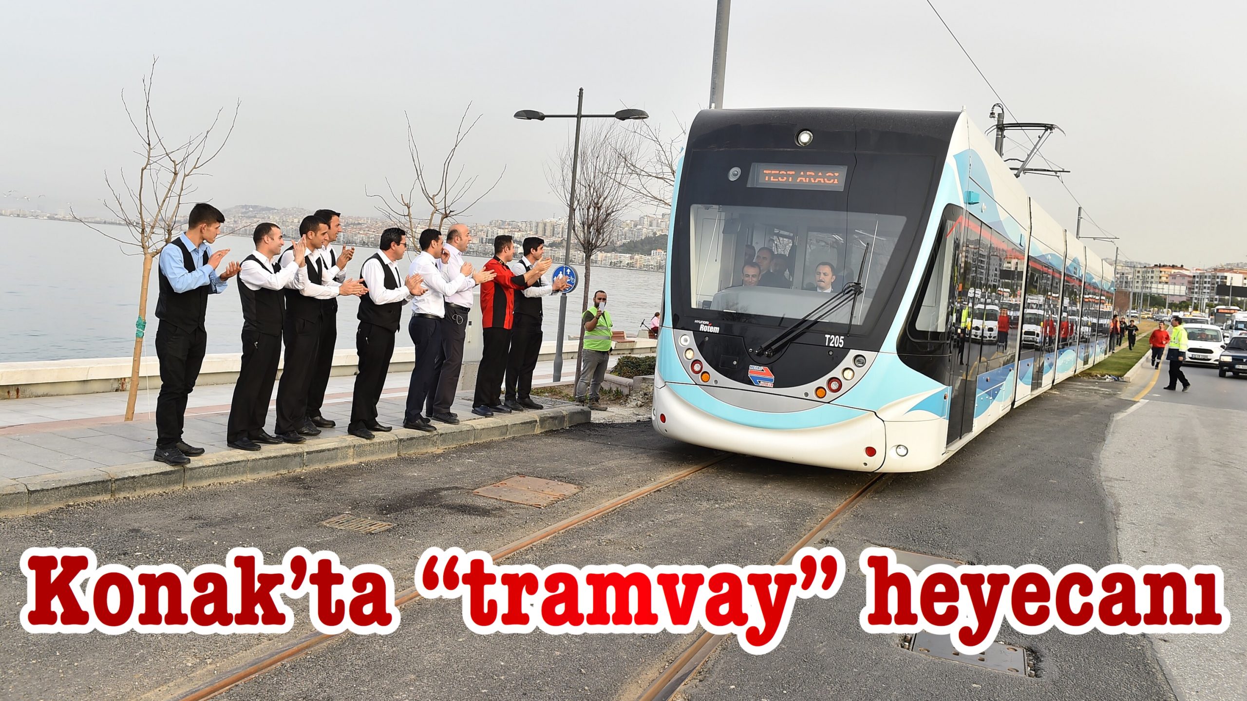 Konak’ta “tramvay” heyecanı
