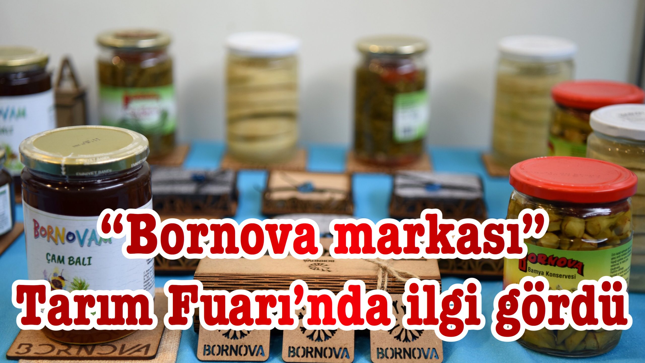 “Bornova markası” Tarım Fuarı’nda ilgi gördü