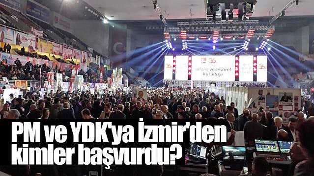 PM ve YDK’ya İzmir’den kimler başvurdu?