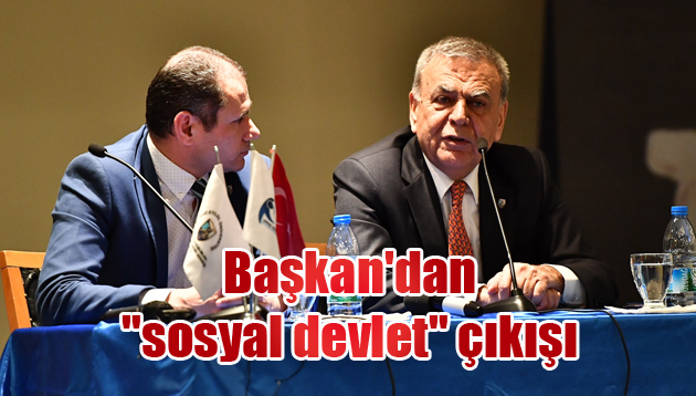 Başkan’dan “sosyal devlet” çıkışı