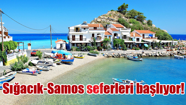 Sığacık-Samos seferleri başlıyor!