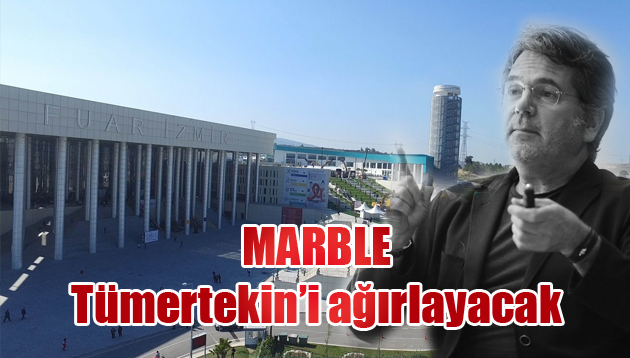 MARBLE Tümertekin’i ağırlayacak