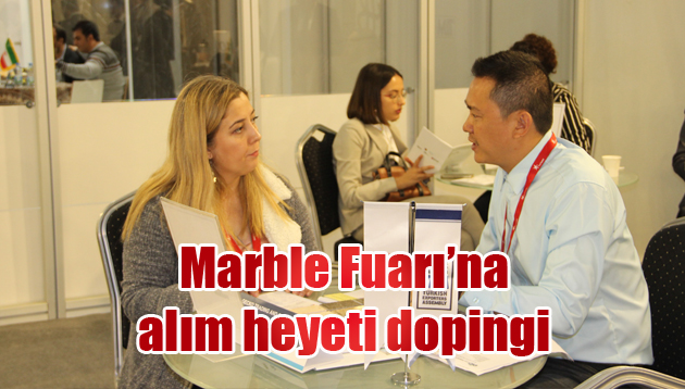 Marble Fuarı’na alım heyeti dopingi