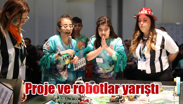 Proje ve robotlar yarıştı