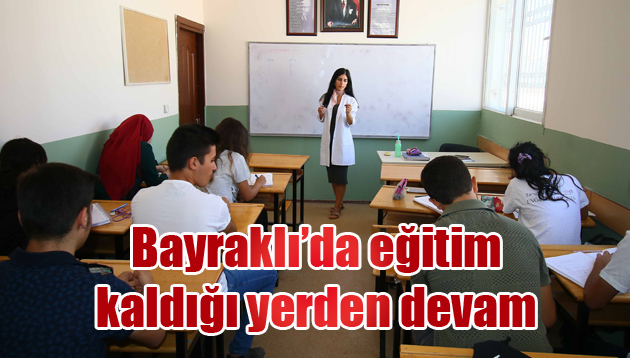 Bayraklı’da eğitim kaldığı yerden devam