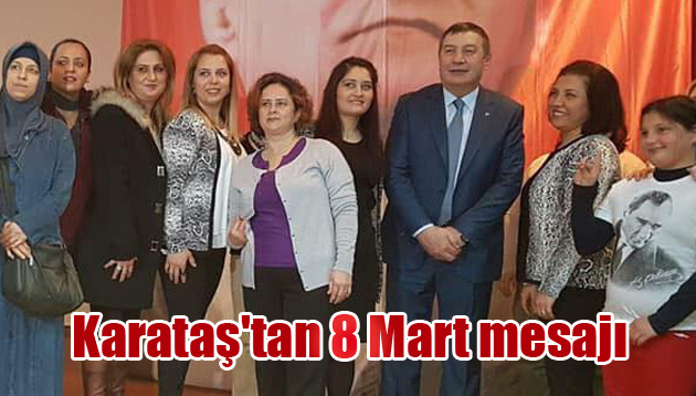 Karataş’tan 8 Mart mesajı