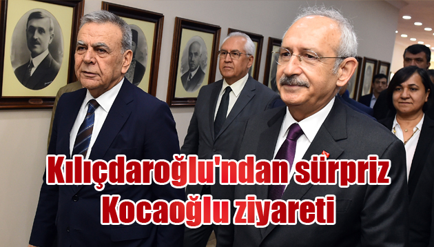 Kılıçdaroğlu’ndan sürpriz Kocaoğlu ziyareti