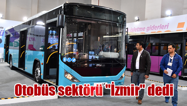 Otobüs sektörü “İzmir” dedi