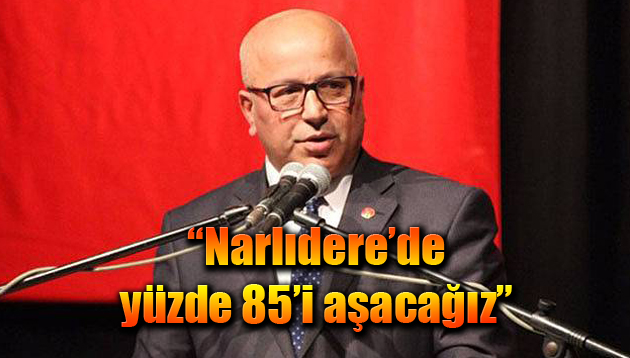 Fırat: “Narlıdere’de yüzde 85’i aşacağız”