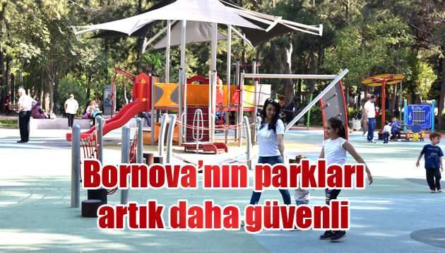 Bornova’nın parkları artık daha güvenli