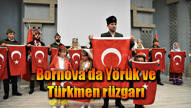 Bornova’da Yörük ve Türkmen rüzgarı
