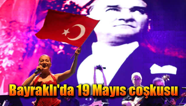 Bayraklı’da 19 Mayıs coşkusu