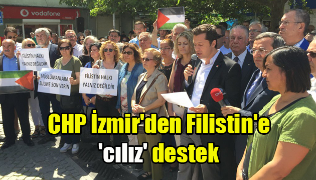 CHP İzmir’den Filistin’e ‘cılız’ destek