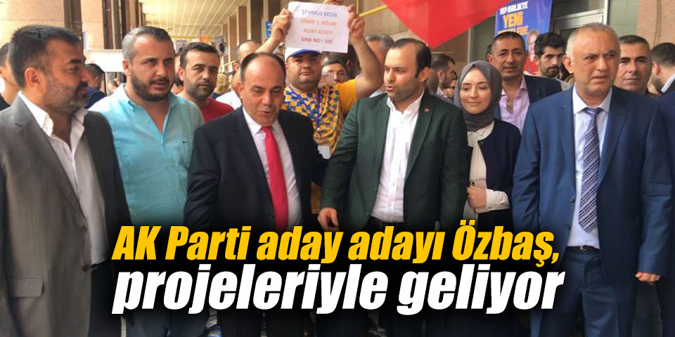 AK Parti aday adayı Özbaş, projeleriyle geliyor