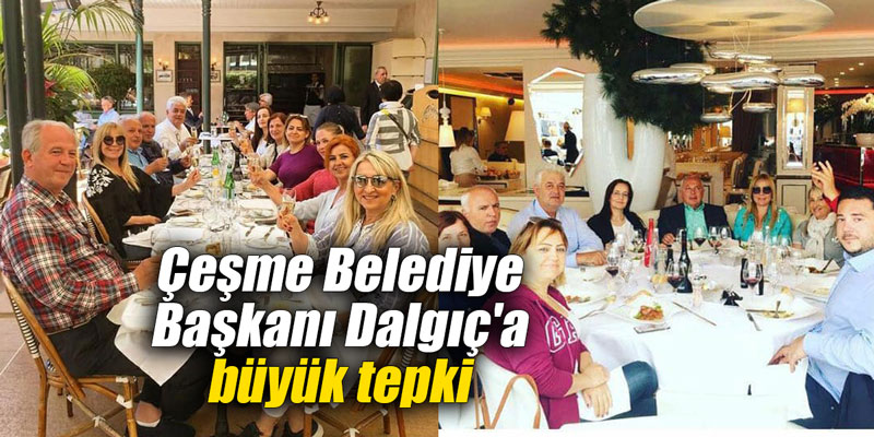 “Kaldır kadehini başkan Çeşme seninle gurur duyuyor”