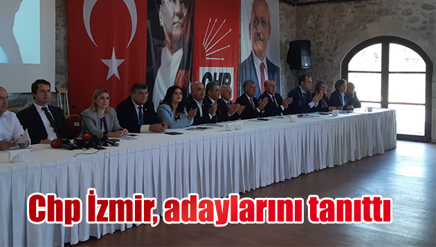 Chp İzmir, adaylarını tanıttı