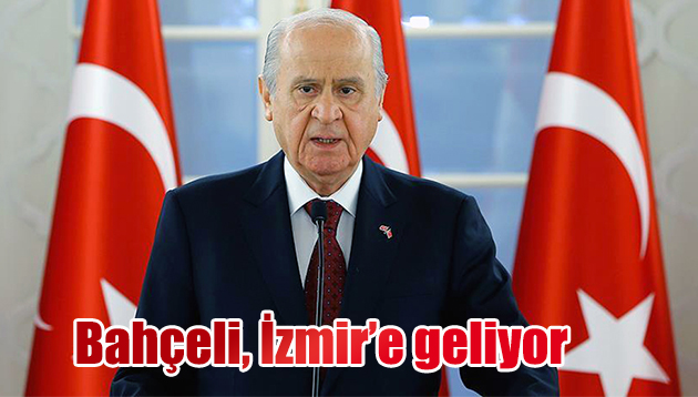 Bahçeli, İzmir’e geliyor