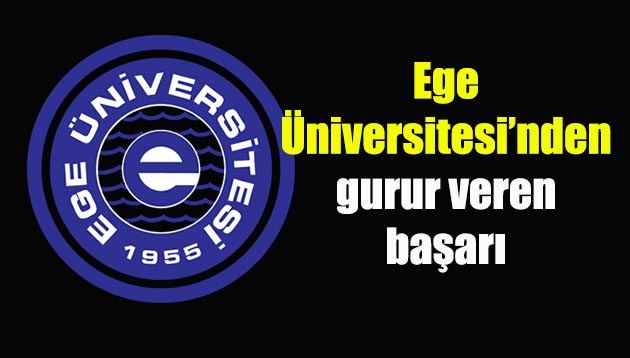 Ege Üniversitesi’nden gurur veren  başarı