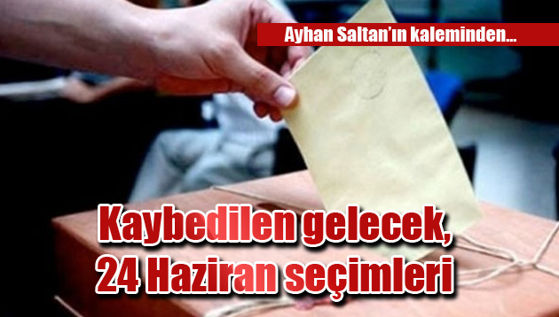 Kaybedilen gelecek, 24 Haziran seçimleri