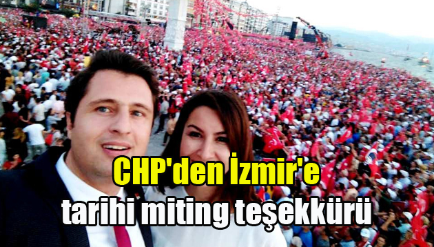 CHP’den İzmir’e tarihi miting teşekkürü