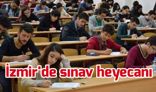 İzmir’de sınav heyecanı