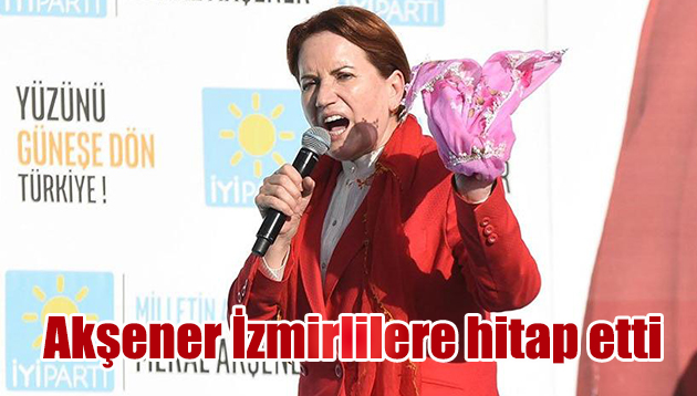 Akşener, İzmir’de