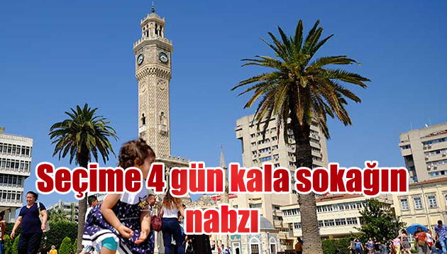 Seçime 4 gün kala sokağın nabzı