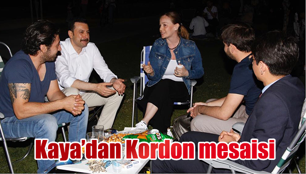 Kaya’dan Kordon mesaisi