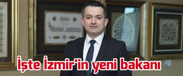 İşte İzmir’in yeni bakanı