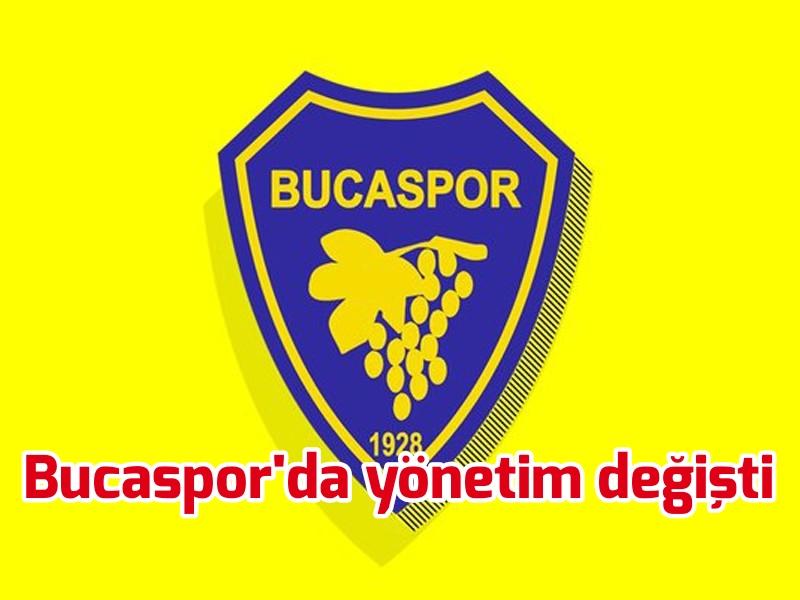 Bucaspor’da yönetim değişti