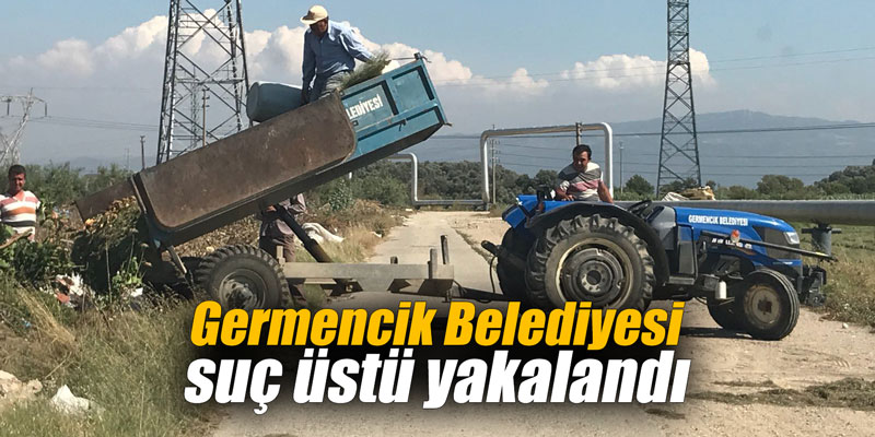 Germencik Belediyesi suç üstü yakalandı