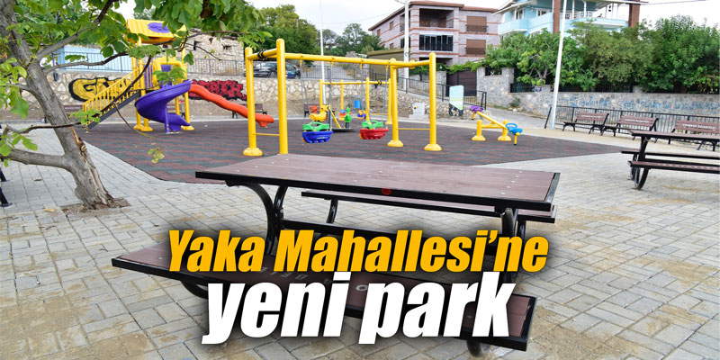 Yaka Mahallesi’ne yeni park