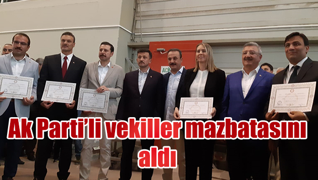 Ak Parti’li vekiller mazbatasını aldı