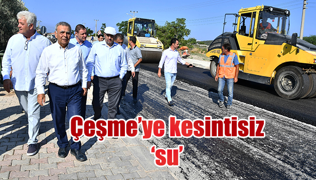 Çeşme’ye kesintisiz su