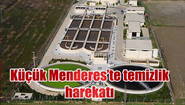 Küçük Menderes’te temizlik harekatı sürüyor