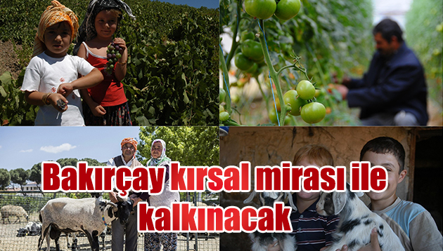 Bakırçay, kırsal mirasıyla kalkınacak