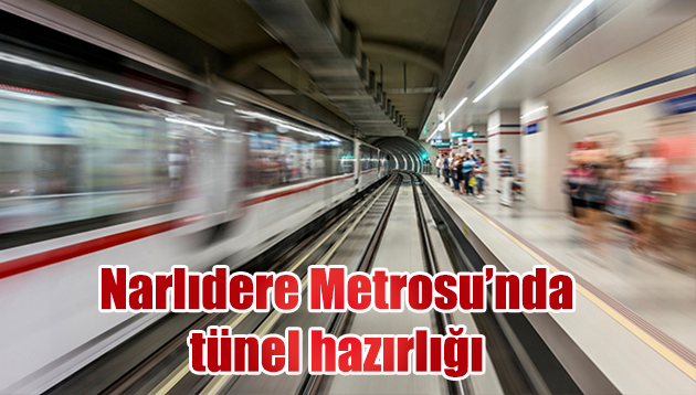 Narlıdere Metrosu’nda “derin tünel” hazırlığı
