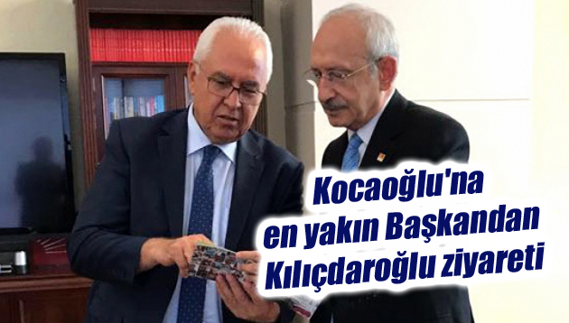 Kocaoğlu’na en yakın Başkandan Kılıçdaroğlu ziyareti