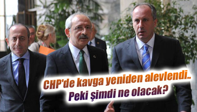 CHP’de kavga yeniden alevlendi.. Peki şimdi ne olacak?