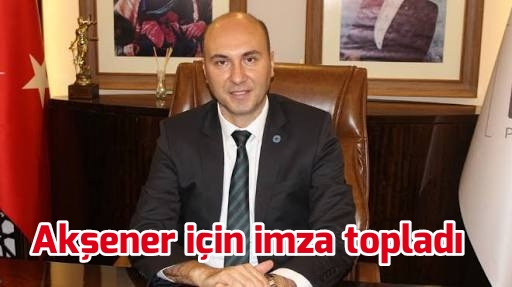 Akşener için imza topladı